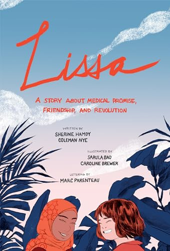 Lissa: A Story about Medical Promise, Friendship, and Revolution (ethnoGRAPHIC)