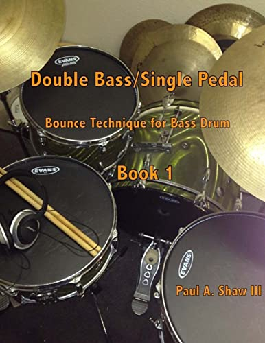 Double Bass/Single Pedal: Bounce Technique for Bass Drum Book 1