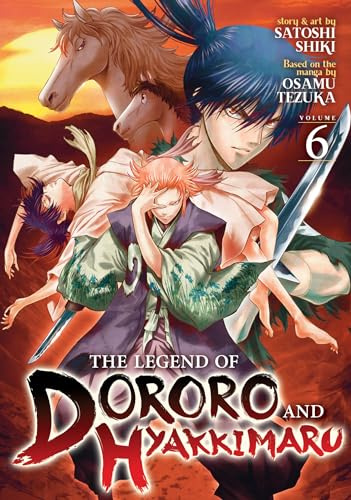 Legend of Dororo and Hyakkimaru Vol. 6, The (The Legend of Dororo and Hyakkimaru)