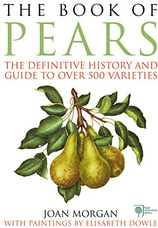 The Book of Pears: The Definitive History and Guide to over 500 varieties