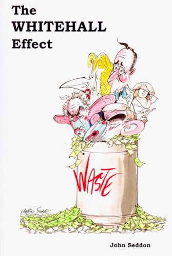 The Whitehall Effect: How Whitehall became the enemy of great public services and what we can do about it