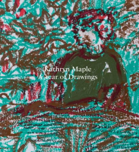 Kathryn Maple: A Year of Drawings