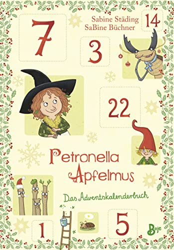 Petronella Apfelmus - Das Adventskalenderbuch: Adventskalender für Grundschulkinder: 24 Kapitel mit Geschichten. Rezepten, Rätseln u.v.m.