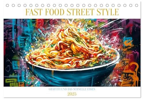 FAST FOOD STREET STYLE (Tischkalender 2025 DIN A5 quer), CALVENDO Monatskalender: Graffiti Art vom schnellen Essen (CALVENDO Lifestyle)
