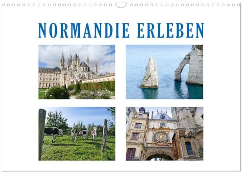 Normandie erleben (Wandkalender 2026 DIN A3 quer), CALVENDO Monatskalender: Besondere Orte und außergewöhnliche Landschaften (CALVENDO Orte)