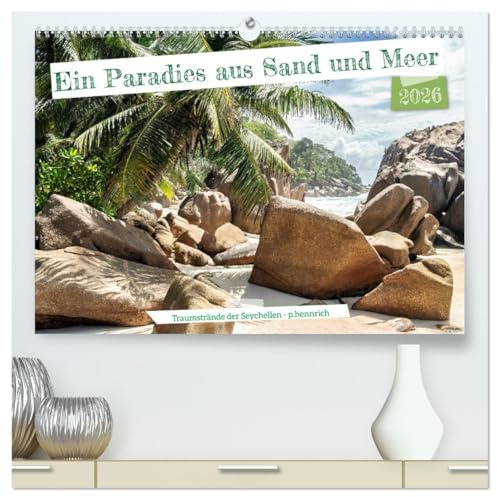 Ein Paradies aus Sand und Meer (hochwertiger Premium Wandkalender 2026 DIN A2 quer), Kunstdruck in Hochglanz: Traumstrände der Seychellen (CALVENDO Natur)