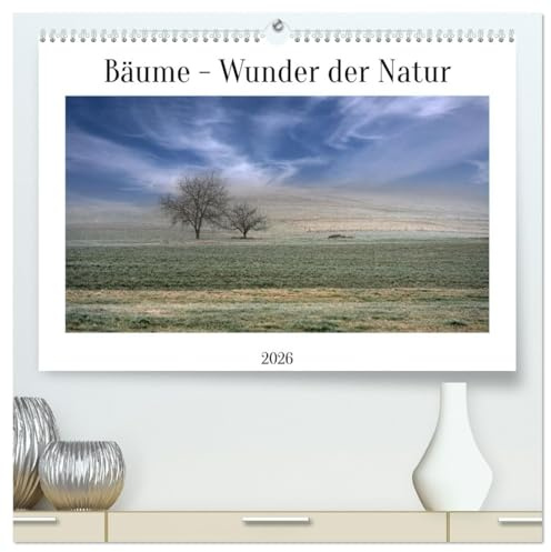Bäume - Wunder der Natur (hochwertiger Premium Wandkalender 2026 DIN A2 quer), Kunstdruck in Hochglanz: Erleben Sie unsere Bäume in ihrer erhabenen, natürlichen Schönheit (CALVENDO Natur)