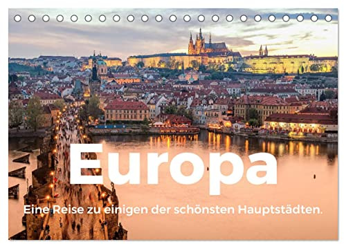 Europa - Eine Reise zu einigen der schönsten Hauptstädten. (Tischkalender 2026 DIN A5 quer), CALVENDO Monatskalender: Erleben Sie jeden Monat ein ... Hauptstadt in Europa. (CALVENDO Orte)
