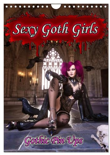 Sexy Goth Girls - Gothic Pin Ups (Wandkalender 2026 DIN A4 hoch), CALVENDO Monatskalender: Heiße Girls im Gothic-Style. Zwölf wundervolle Bilder werden sie durchs Jahr begleiten. (CALVENDO Erotik)