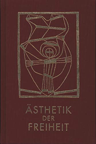 Ästhetik der Freiheit. Gedankenschau und Kunst-Gedanken