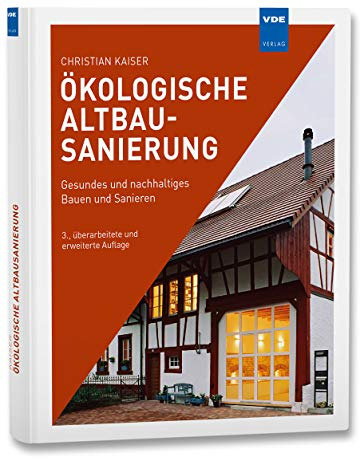 Ökologische Altbausanierung: Gesundes und nachhaltiges Bauen und Sanieren