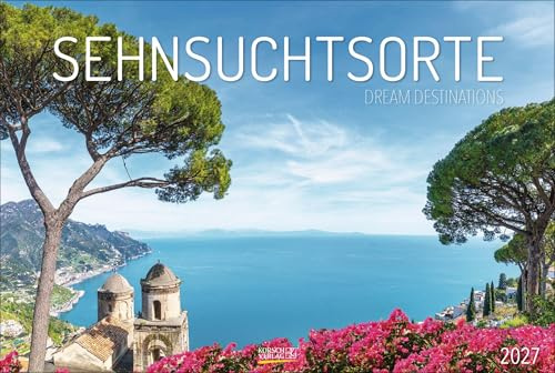 Sehnsuchtsorte 2027: Großer Foto-Wandkalender mit Bildern von den schönsten Naturparadiesen. PhotoArt Panorama Querformat: 58x39 cm.