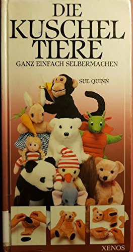 Die Kuscheltiere: Ganz einfach selbermachen