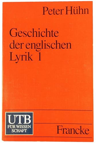 Geschichte der englischen Lyrik. Teil 1: Vom 16. Jahrhundert bis zur Romantik (Die Geschichte der englischen Lyrik)