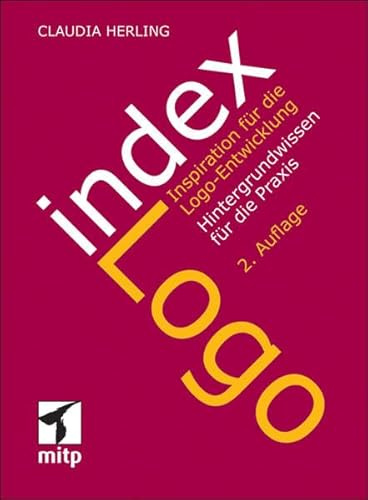 index logo: Inspiration für die Logo-Entwicklung. Hintergrundwissen für die Praxis (mitp Grafik)