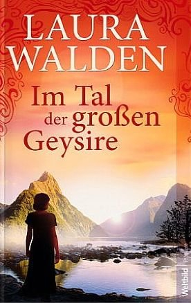 Im Tal der großen Geysire Roman. Weltbild-Premiere