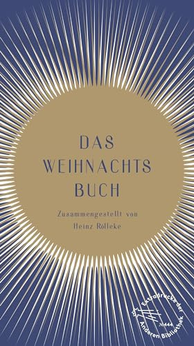 Das Weihnachtsbuch: Zusammengestellt von Heinz Rölleke (Die Andere Bibliothek, Band 444)