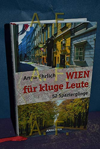 Wien für kluge Leute: 52 Spaziergänge