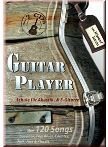 Guitar Player: Schule für Akustik- und E-Gitarre. Gitarre.