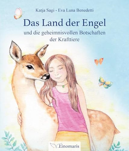 Das Land der Engel: und die geheimnisvollen Botschaften der Krafttiere