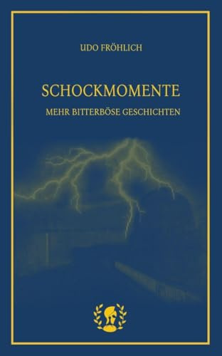 Schockmomente: Mehr bitterböse Kurzgeschichten