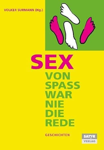 Sex - von Spass war nie die Rede: Geschichten