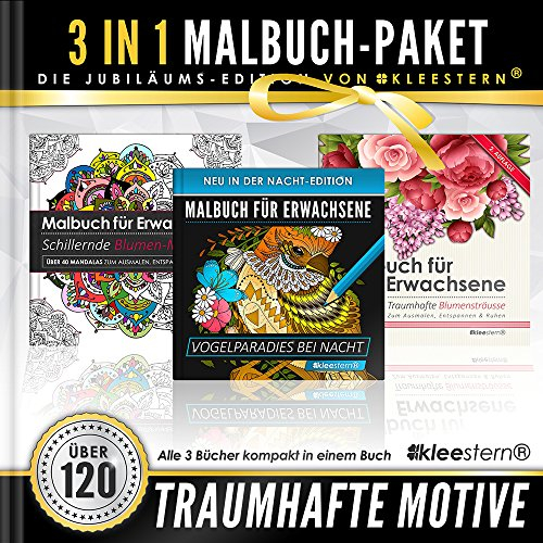 3 IN 1: Malbuch für Erwachsene (120 Motive - Blumensträuße, Blumen-Mandalas, Vogelparadies bei Nacht)