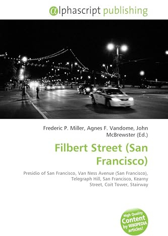 Filbert Street (San Francisco): Presidio of San Francisco, Van Ness Avenue (San Francisco), Telegraph Hill, San Francisco, Kearny Street, Coit Tower, Stairway