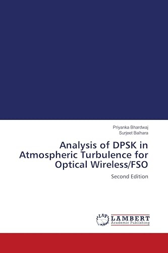 Analysis of DPSK in Atmospheric Turbulence for Optical Wireless/FSO: Second Edition