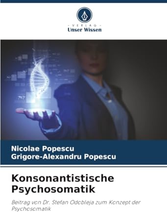 Konsonantistische Psychosomatik: Beitrag von Dr. Stefan Odobleja zum Konzept der Psychosomatik