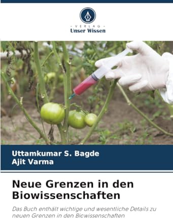 Neue Grenzen in den Biowissenschaften: Das Buch enthält wichtige und wesentliche Details zu neuen Grenzen in den Biowissenschaften