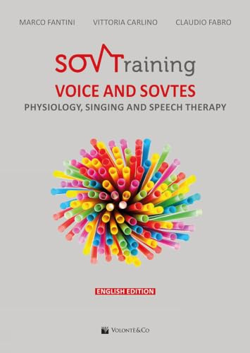 Sovtraining voice and sovtes: Physiology, Singing and Speech Therapy