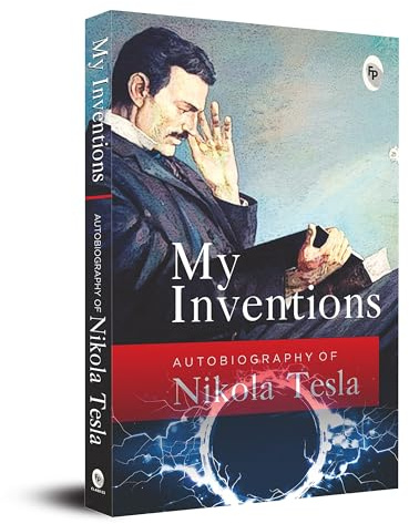 My Inventions, Autobiography of Nikola Tesla
