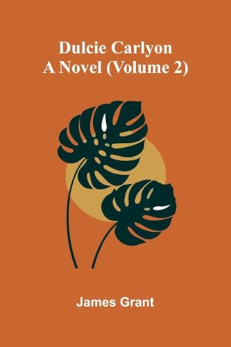 Dulcie Carlyon: A novel. (Volume 2)
