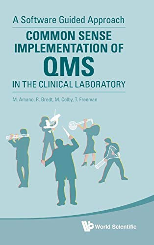 COMMON SENSE IMPLEMENTATION OF QMS IN THE CLINICAL LAB: A Software Guided Approach