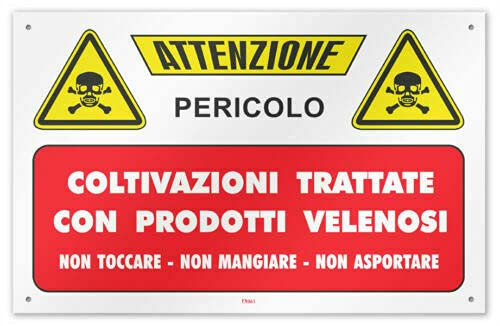 CARTELLO SEGNALETICO - Attenzione coltivazioni trattate con prodotti velenosi - Con Adesivo in Vinile e Pannello in Forex (Adesivo)