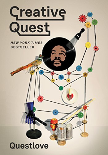 Creative Quest: A Guide to Inspiration, Originality, and Living Your Best Creative Life from Questlove