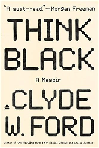 Think Black: A Memoir – A Powerful Father-Son Story of Racism, Technology, and Perseverance at IBM
