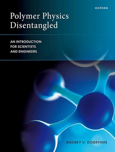 Polymer Physics Disentangled: An Introduction for Scientists and Engineers