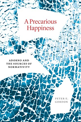 A Precarious Happiness: Adorno and the Sources of Normativity