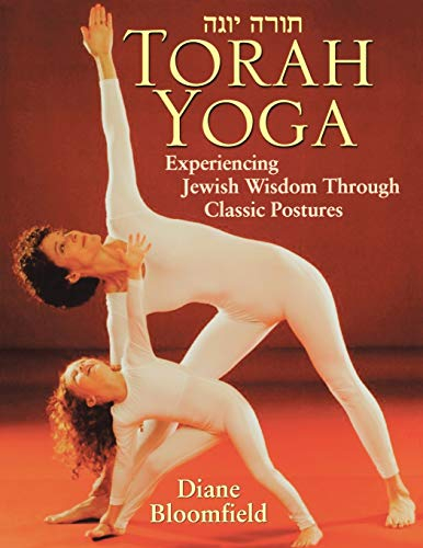 Torah Yoga: Experiencing Jewish Wisdom Through Classic Postures (Arthur Kurzweil Books)