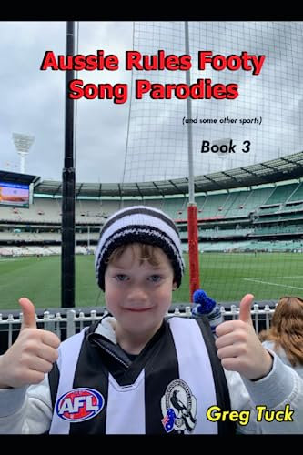 Aussie Rules Footy Song Parodies Book 3 (2020-2021) (Aussie Rules Football Songs, Band 3)