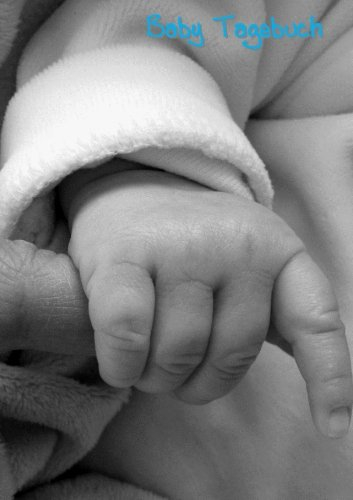 Baby Tagebuch Blau - A5 liniert: Notizbuch zum festhalten der schönsten Momente - Junge