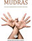 MUDRAS - 40 Yoga Handgesten in Wort und Bild