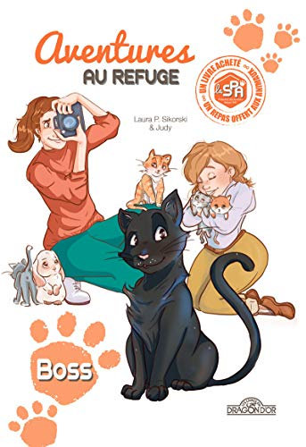 S.P.A. - Aventures au refuge - Boss - Lecture enfant chat adoption animal - Dès 7 ans