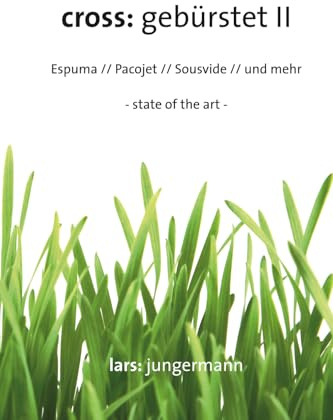 Cross: gebürstet II: Espuma // Pacojet // Sousvide // und mehr