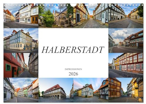 Halberstadt Impressionen (Wandkalender 2026 DIN A3 quer), CALVENDO Monatskalender: Eine Bilderreise durch Halberstadt (CALVENDO Orte)