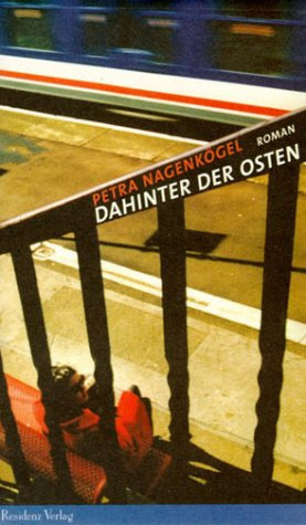 Dahinter der Osten: Roman