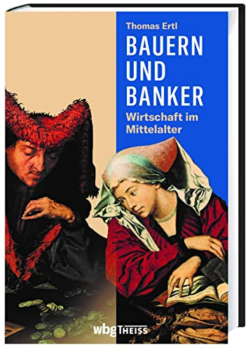 Bauern und Banker: Wirtschaft im Mittelalter