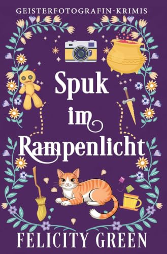 Spuk im Rampenlicht: Ein Geisterfotografin-Krimi (Geisterfotografin-Krimis)